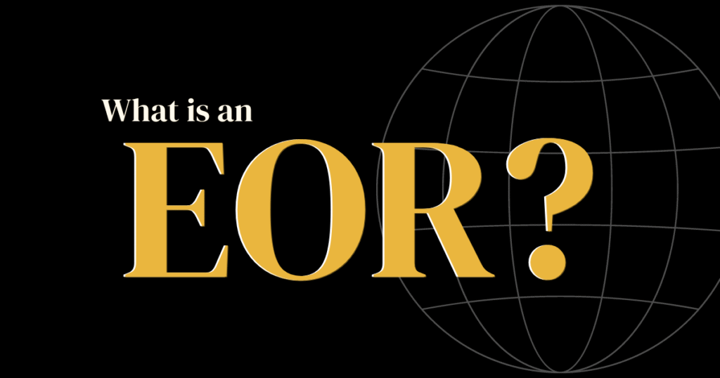 What is an EOR?