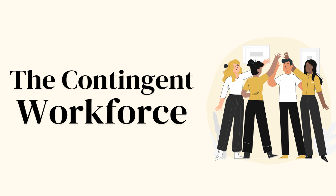 The Future of the Contingent Workforce & Why Recruiters Should Start Placing Contractors Now