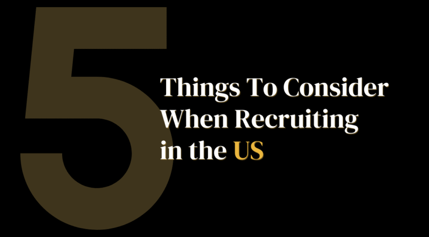 5 Things to Consider When Recruiting in the US