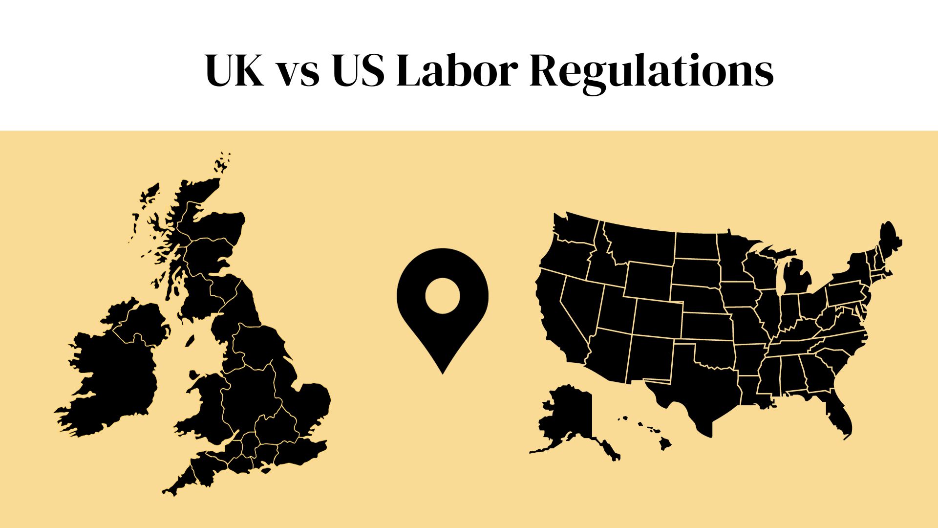 UK vs US Labor Regulations