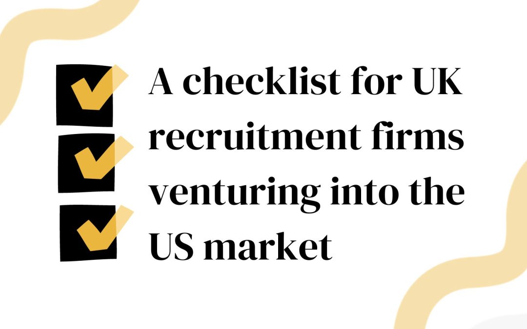 A checklist for UK recruitment firms venturing into the US market