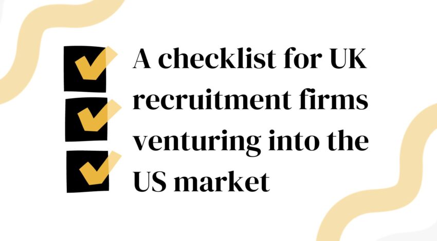 A checklist for UK recruitment firms venturing into the US market