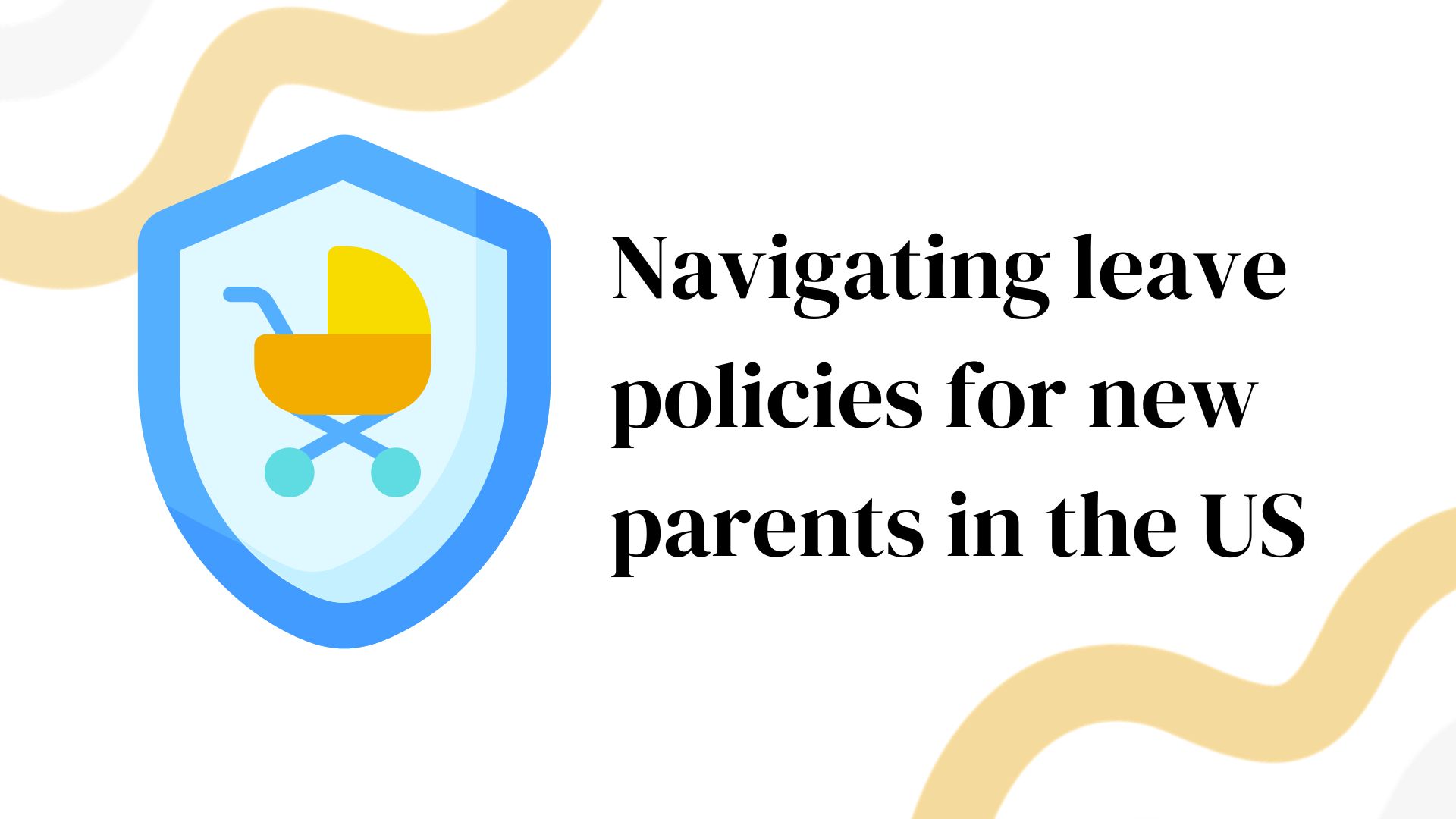 Navigating leave policies for new parents