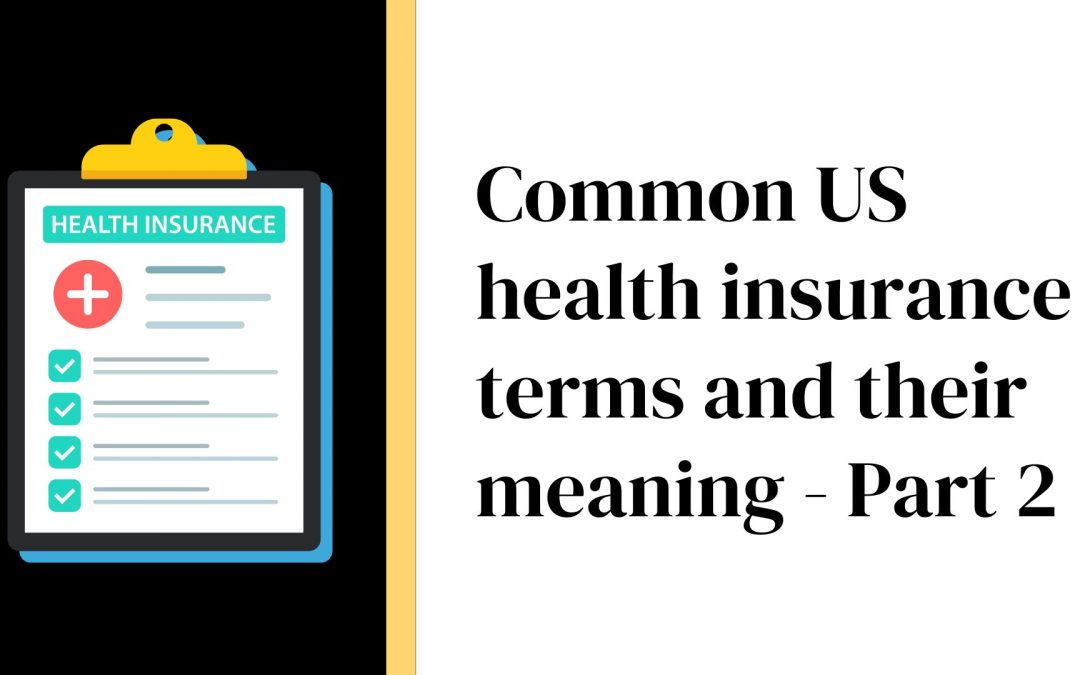 Common health insurance terms and their meaning – Part 2