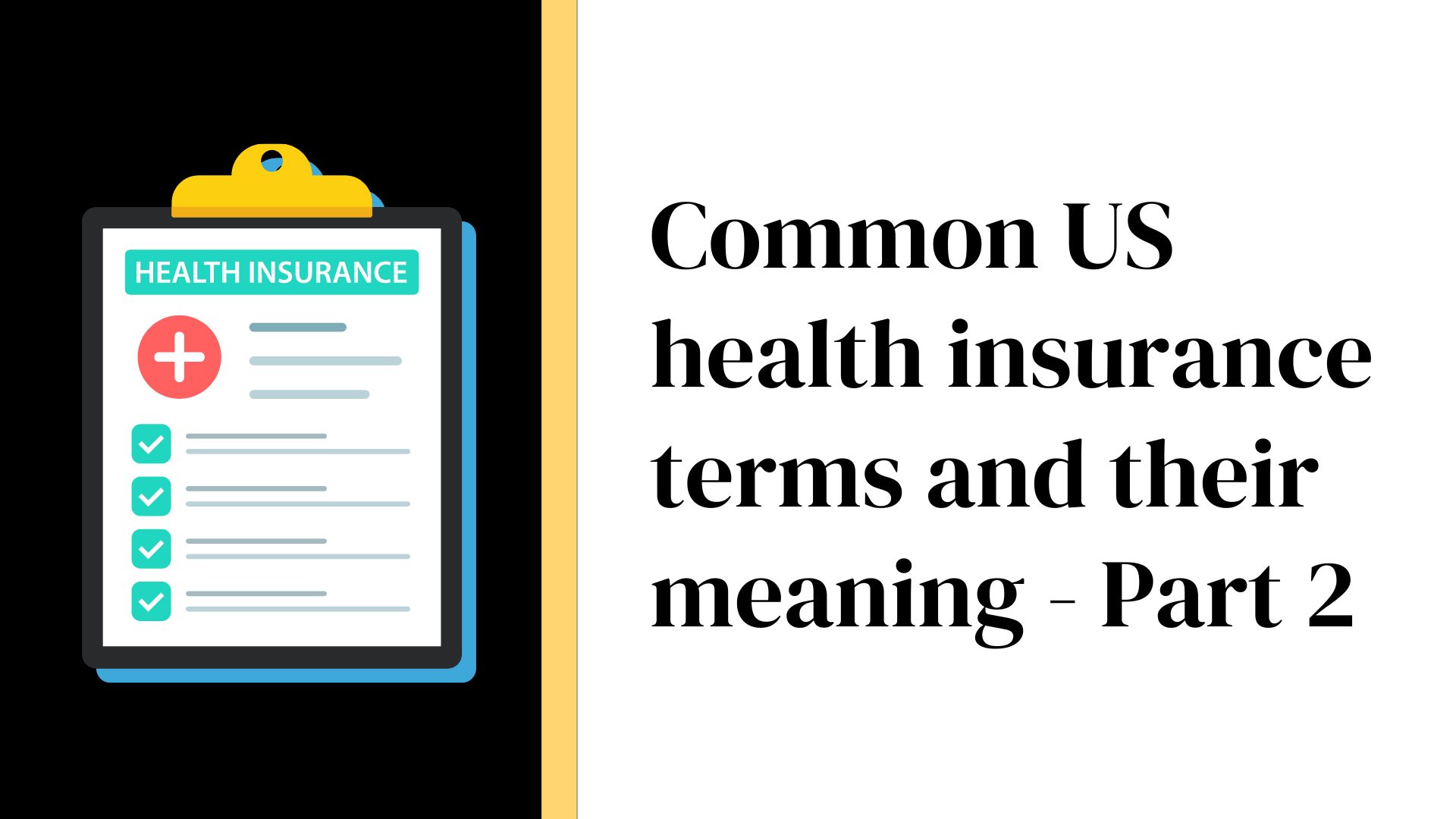 Common US health insurance terms and their meaning - Part 2