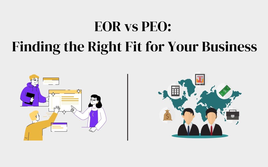 EOR vs PEO: Finding the Right Fit for Your Business