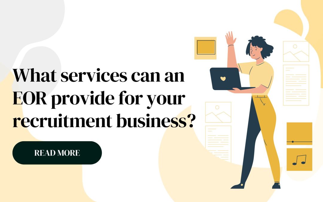 What services can an EOR provide for your recruitment business?