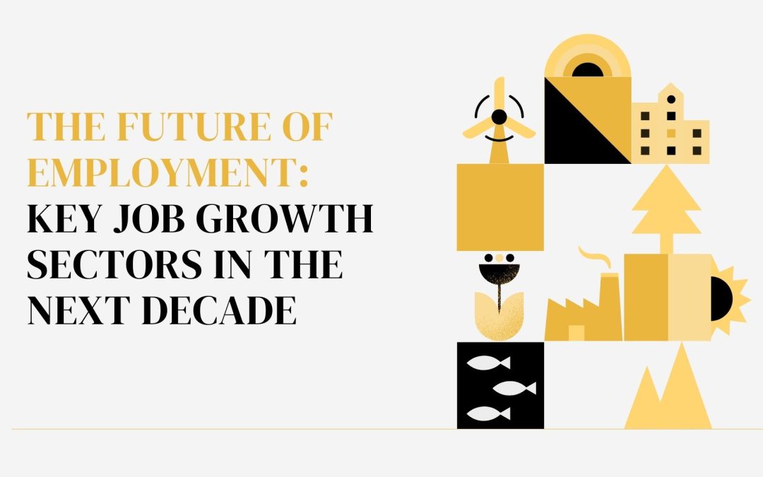 The future of employment: Key job growth sectors in the next decade