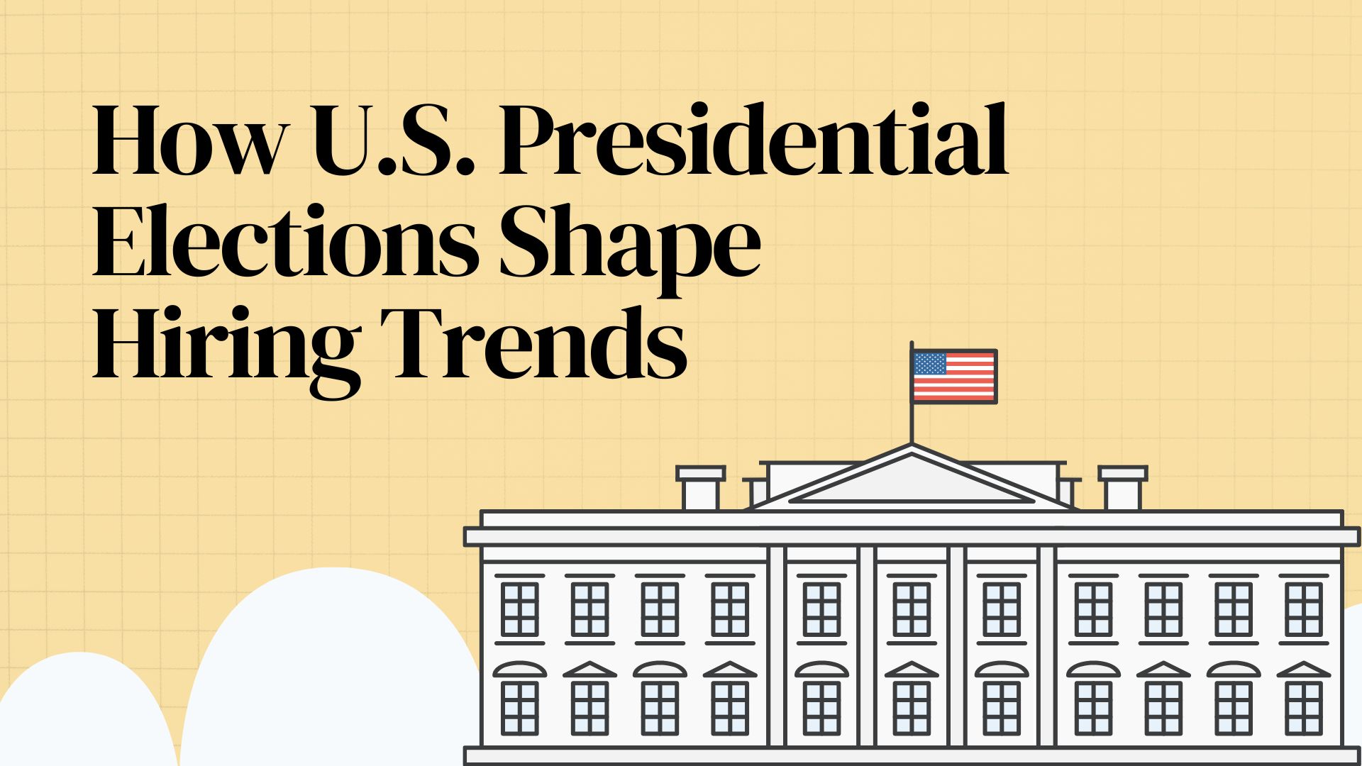 How U.S. Presidential Elections Shape Hiring Trends