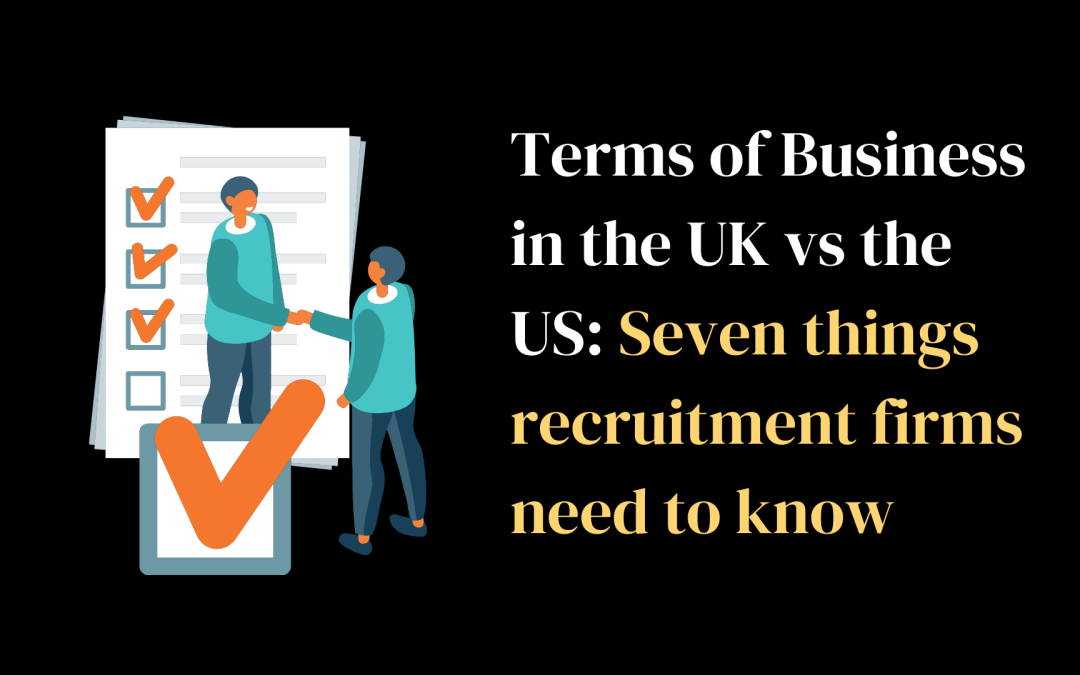 Terms of Business in the UK vs the US: Seven things recruitment firms need to know