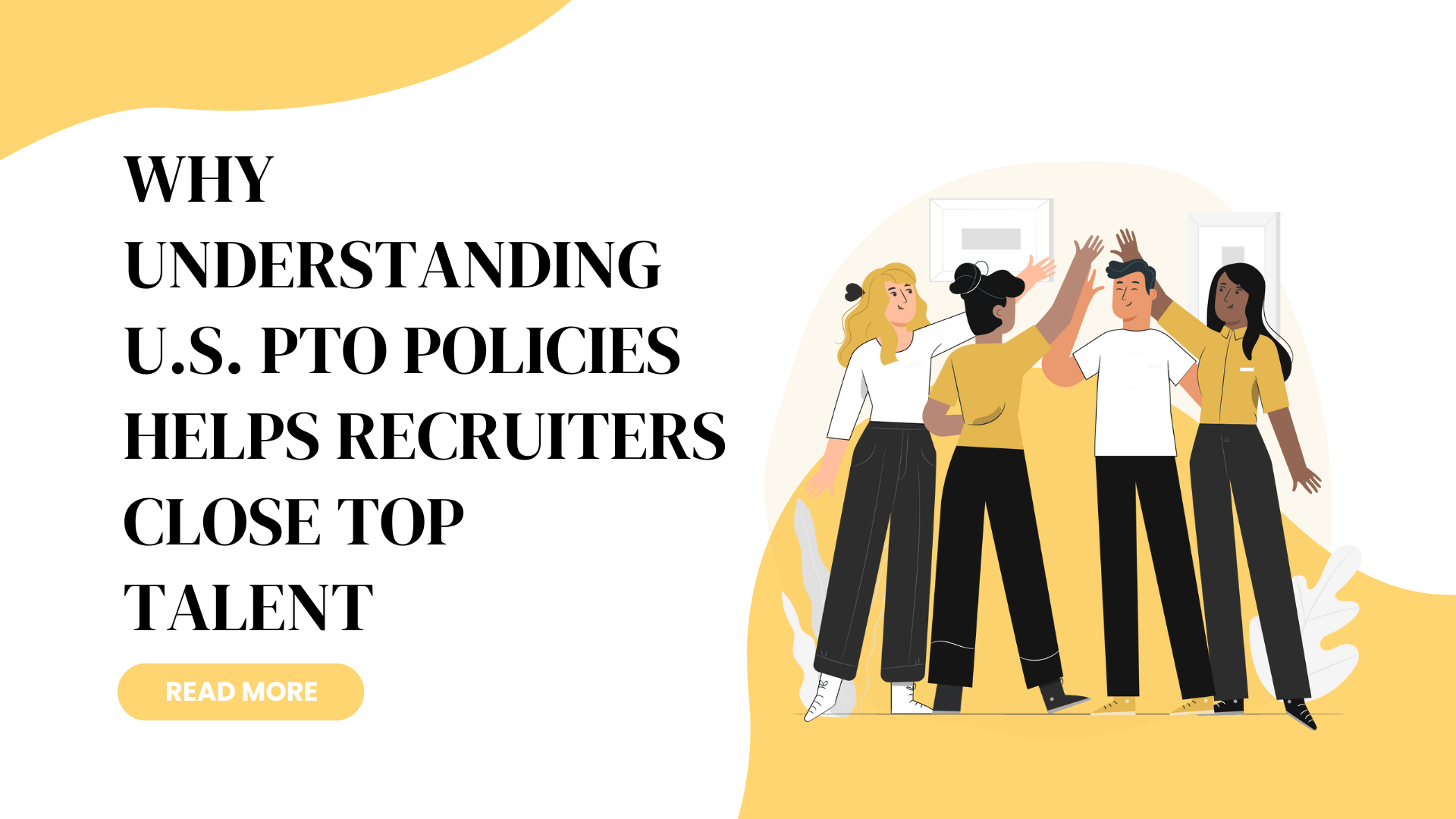 Why Understanding U.S. PTO Policies Helps Recruiters Close Top Talent