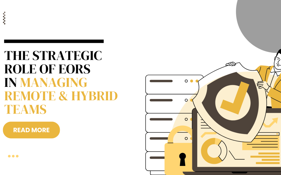 The Strategic Role of EORs in Managing Remote & Hybrid Teams