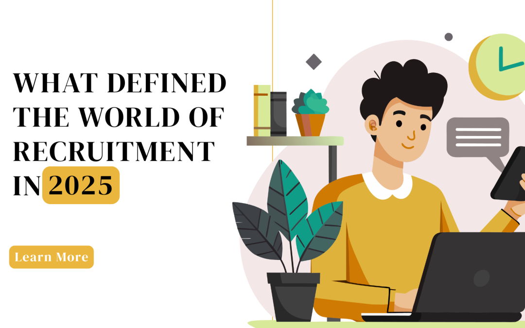 What defined the world of recruitment in 2025