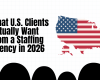 What U.S. Clients Actually Want From a Staffing Agency in 2026