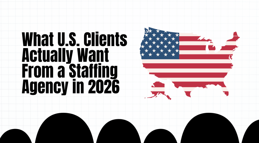 What U.S. Clients Actually Want From a Staffing Agency in 2026 